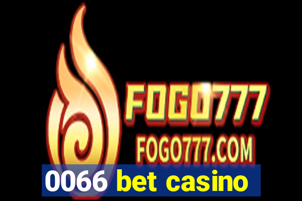 0066 bet casino